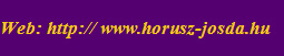 Web: http:// www.horusz-josda.hu  